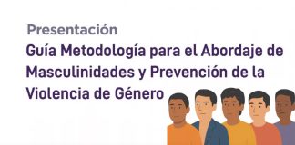 PRESENTARÁN LA GUÍA METODOLÓGICA PARA EL ABORDAJE DE MASCULINIDADES Y PREVENCIÓN DE LA VIOLENCIA DE GÉNERO