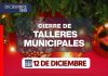 DICIEMBRE SE VIVE EN FAMILIA: CIERRE DE TALLERES MUNICIPALES 2025