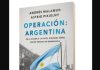 “OPERACIÓN: ARGENTINA”, DE QUÉ TRATA EL LIBRO QUE RECORRE LAS CUATRO DÉCADAS DE DEMOCRACIA Y ASEGURA QUE EN EL PERONISMO HOY NO QUIEREN QUE SE VAYA MILEI Y QUE HAGA EL TRABAJO SUCIO