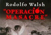 “HAY UN FUSILADO QUE VIVE”: RODOLFO WALSH FUE EL CREADOR DEL GÉNERO “NO FICCIÓN” ANTES QUE CAPOTE