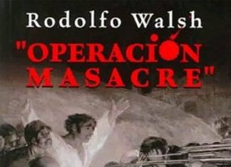 “HAY UN FUSILADO QUE VIVE”: RODOLFO WALSH FUE EL CREADOR DEL GÉNERO “NO FICCIÓN” ANTES QUE CAPOTE